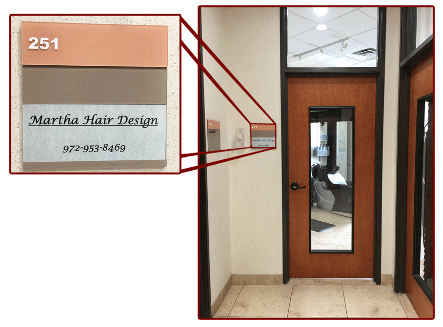 picture showing entrance to Martha Hair Design with a sign that reads Room 251, Martha Hair Design, 972-953-8473.